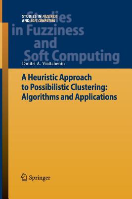 A Heuristic Approach to Possibilistic Clustering: Algorithms and Applications