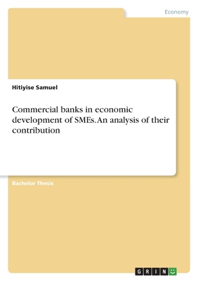 Commercial banks in economic development of SMEs. An analysis of their contribution