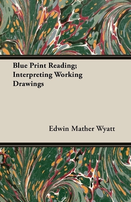 Blue Print Reading; Interpreting Working Drawings