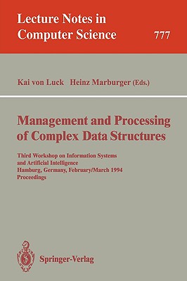 Management and Processing of Complex Data Structures : Third Workshop on Information Systems and Artificial Intelligence, Hamburg, Germany, February 2