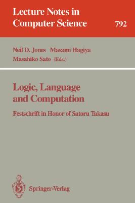 Logic, Language and Computation : Festschrift in Honor of Satoru Takasu