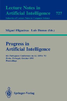 Progress in Artificial Intelligence : 6th Portuguese Conference on AI, EPIA `93, Porto, Portugal, October 6-8, 1993. Proceedings