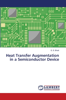 Heat Transfer Augmentation in a Semiconductor Device