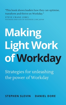 Making Light Work of Workday: Strategies for unleashing the power of Workday