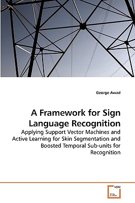 A Framework for Sign Language Recognition