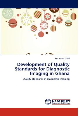 Development of Quality Standards for Diagnostic Imaging in Ghana