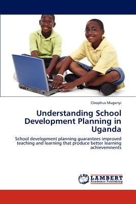 غلاف كتاب Understanding School Development Planning in Uganda