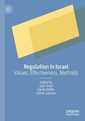 Regulation in Israel : Values, Effectiveness, Methods