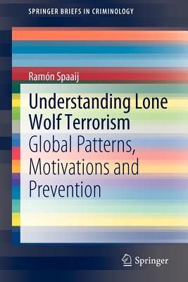 غلاف كتاب Understanding Lone Wolf Terrorism : Global Patterns, Motivations and Prevention