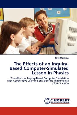 غلاف كتاب The Effects of an Inquiry-Based Computer-Simulated Lesson in Physics