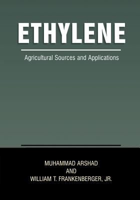 Ethylene: Agricultural Sources and Applications