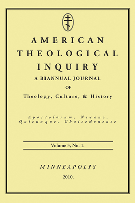 American Theological Inquiry, Volume Three, Issue One