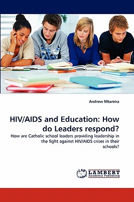 غلاف كتاب HIV/AIDS and Education: How Do Leaders Respond?