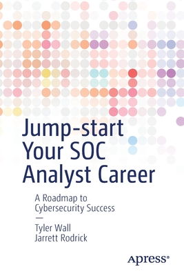 Jump-start Your SOC Analyst Career : A Roadmap to Cybersecurity Success