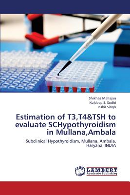 Estimation of T3, T4&tsh to Evaluate Schypothyroidism in Mullana, Ambala