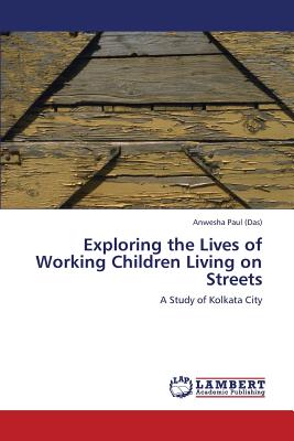 غلاف كتاب Exploring the Lives of Working Children Living on Streets