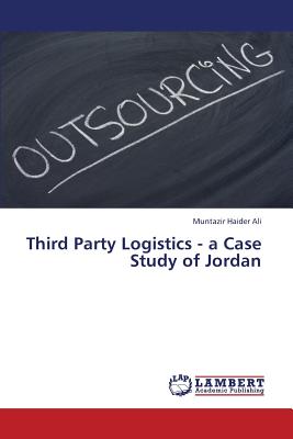 Third Party Logistics - A Case Study of Jordan