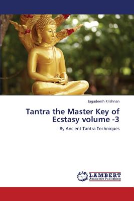 Tantra the Master Key of Ecstasy Volume -3