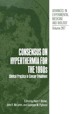 Consensus on Hyperthermia for the 1990s : Clinical Practice in Cancer Treatment