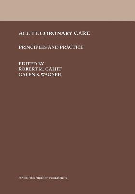 غلاف كتاب Acute Coronary Care: Principles and Practice