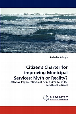 غلاف كتاب Citizen's Charter for Improving Municipal Services: Myth or Reality?