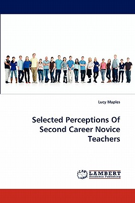 غلاف كتاب Selected Perceptions of Second Career Novice Teachers