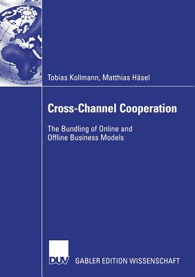 Cross-Channel Cooperation : The Bundling of Online and Offline Business Models