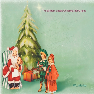 غلاف كتاب The 35 best classic Christmas fairy tales