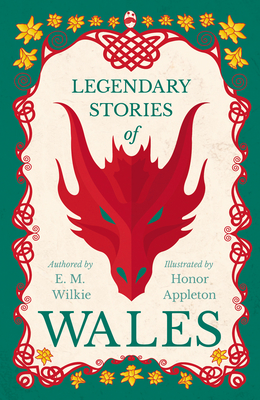 Legendary Stories of Wales - Illustrated by Honor C. Appleton