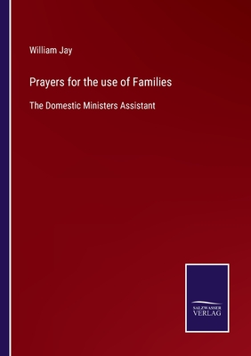 Prayers for the use of Families:The Domestic Ministers Assistant