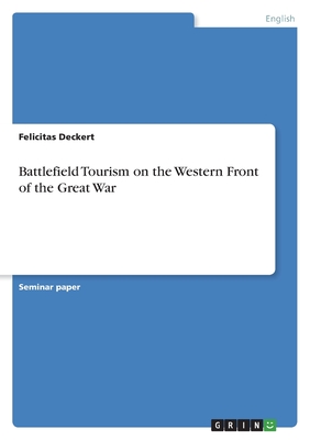 Battlefield Tourism on the Western Front of the Great War