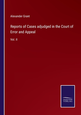 Reports of Cases adjudged in the Court of Error and Appeal:Vol. II