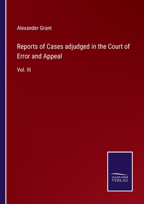Reports of Cases adjudged in the Court of Error and Appeal:Vol. III