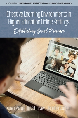 Effective Learning Environments in Higher Education Online Settings: Establishing Social Presence