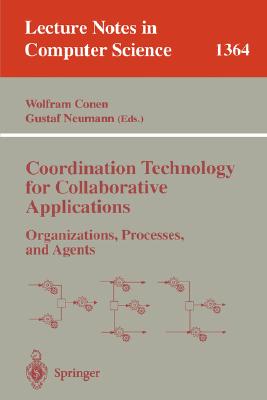 Coordination Technology for Collaborative Applications : Organizations, Processes, and Agents