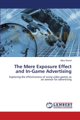 غلاف كتاب The Mere Exposure Effect and In-Game Advertising
