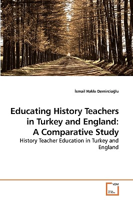غلاف كتاب Educating History Teachers in Turkey and             England: A Comparative Study