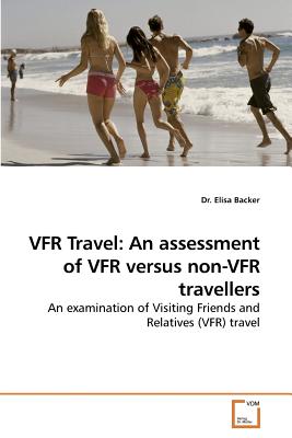 VFR Travel: An assessment of VFR versus             non-VFR travellers