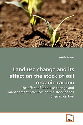 Land use change and its effect on the             stock of soil organic carbon
