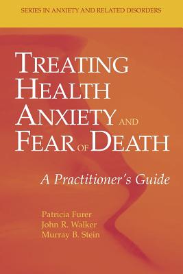 Treating Health Anxiety and Fear of Death : A Practitioner