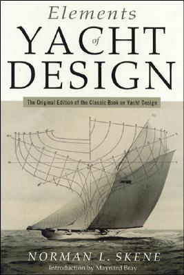 Elements of Yacht Design: The Original Edition of the Classic Book on Yacht Design