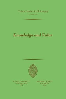 Knowledge and Value : Essays in Honor of Harold N. Lee