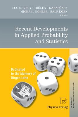 Recent Developments in Applied Probability and Statistics : Dedicated to the Memory of Jürgen Lehn