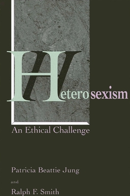 Heterosexism : An Ethical Challenge