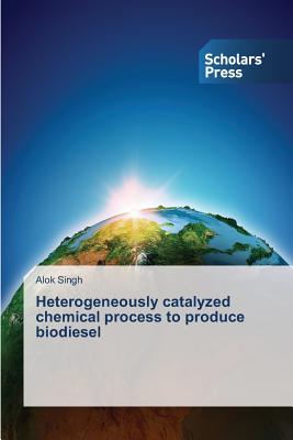 Heterogeneously catalyzed chemical process to produce biodiesel