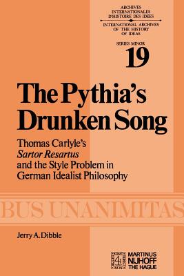 The Pythia S Drunken Song: Thomas Carlyle S Sartor Resartus and the Style Problem in German Idealist Philosophy