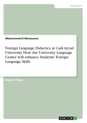 Foreign Language Didactics at Cadi Ayyad University. How the University Language Center will enhance Students