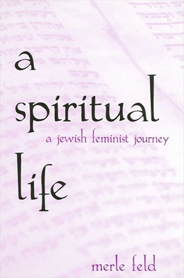 A Spiritual Life: A Jewish Feminist Journey