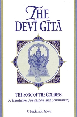 The Devi Gita : The Song of the Goddess: A Translation, Annotation, and Commentary