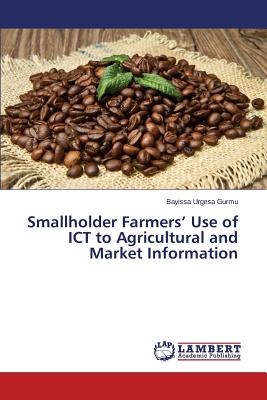 غلاف كتاب Smallholder Farmers' Use of ICT to Agricultural and Market Information